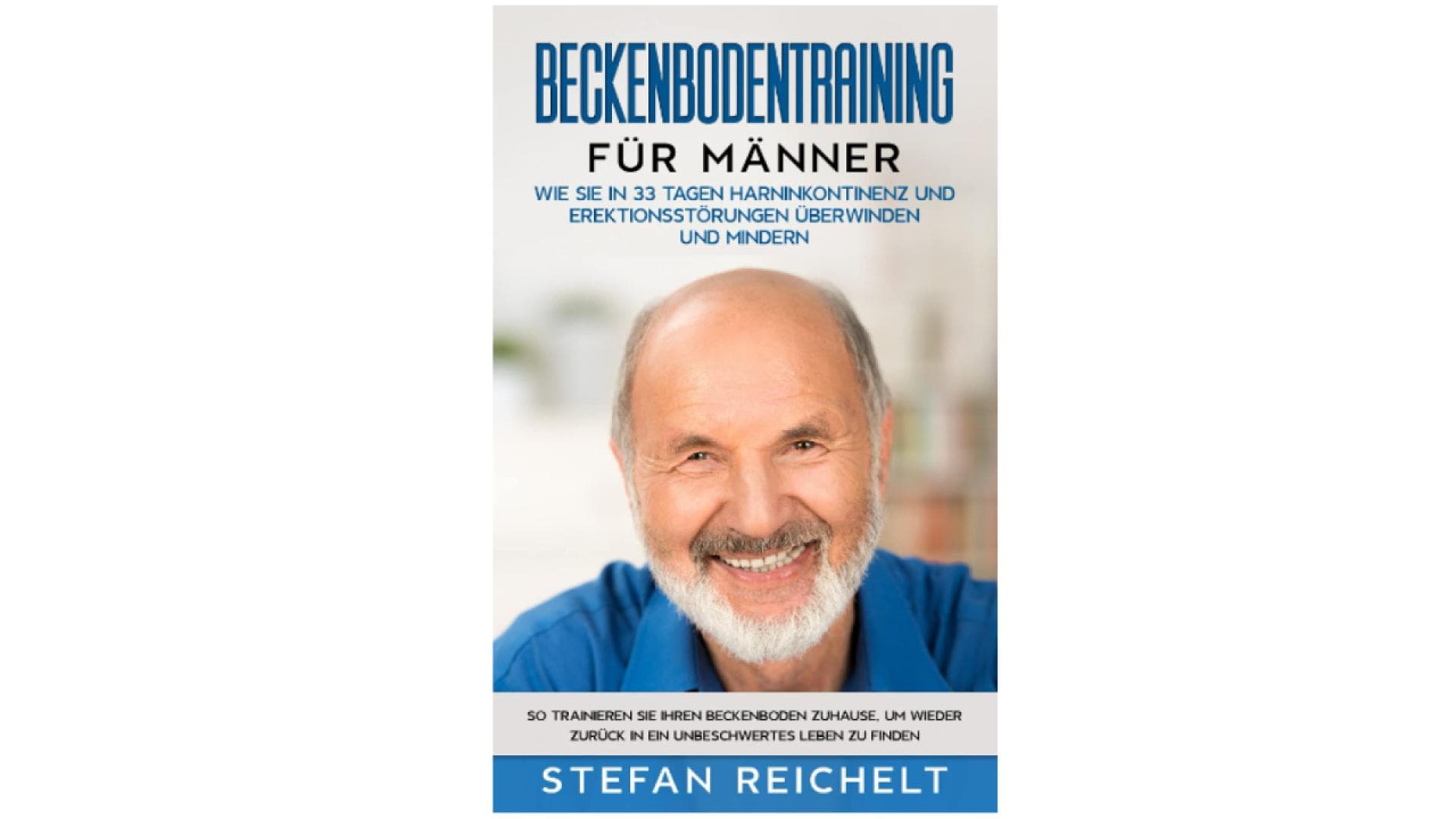 Buch „Beckenbodentraining für Männer: Wie Sie in 33 Tagen Harninkontinenz und Erektionsstörungen überwinden und mindern“