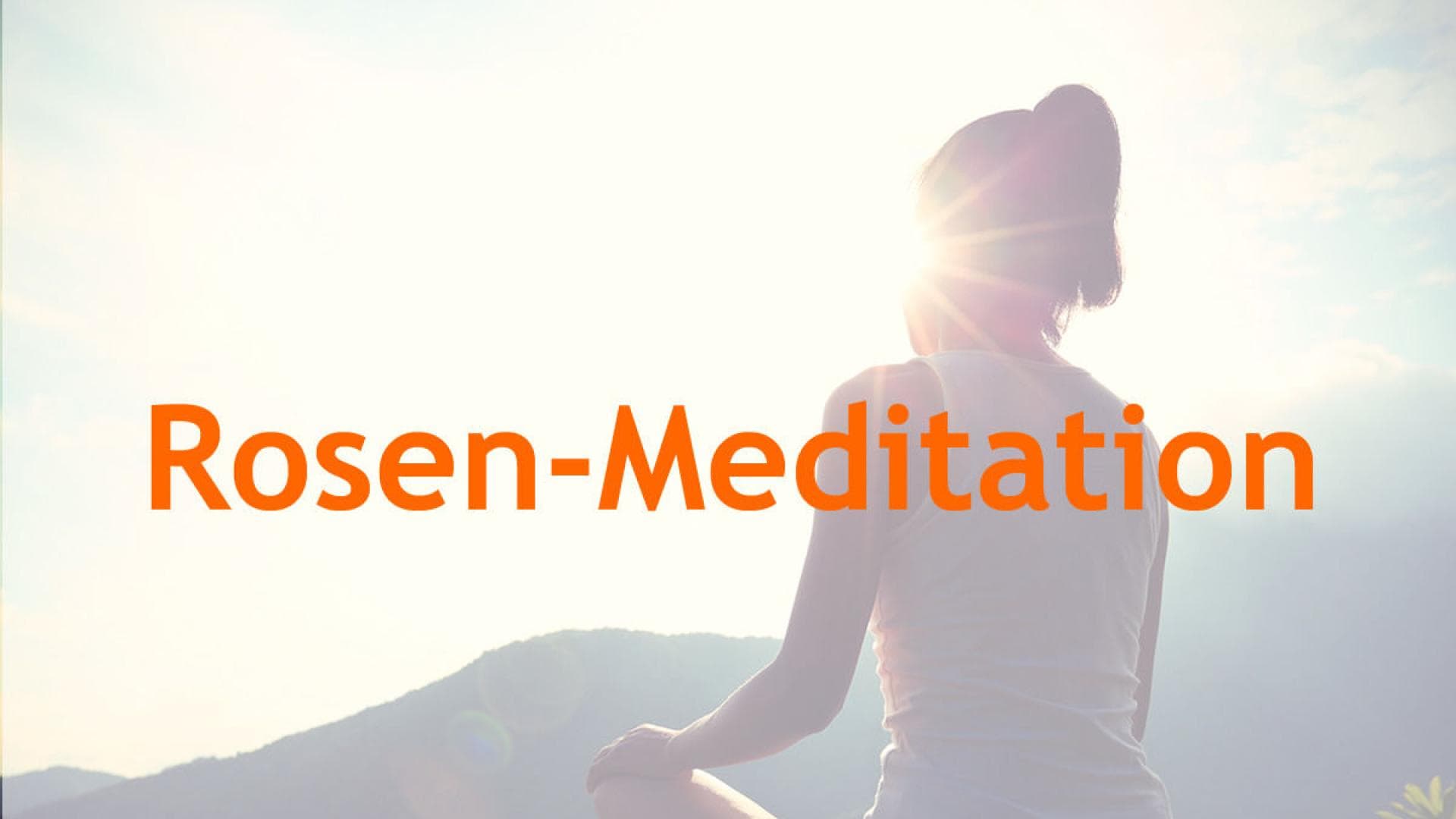 Rosen-Meditation