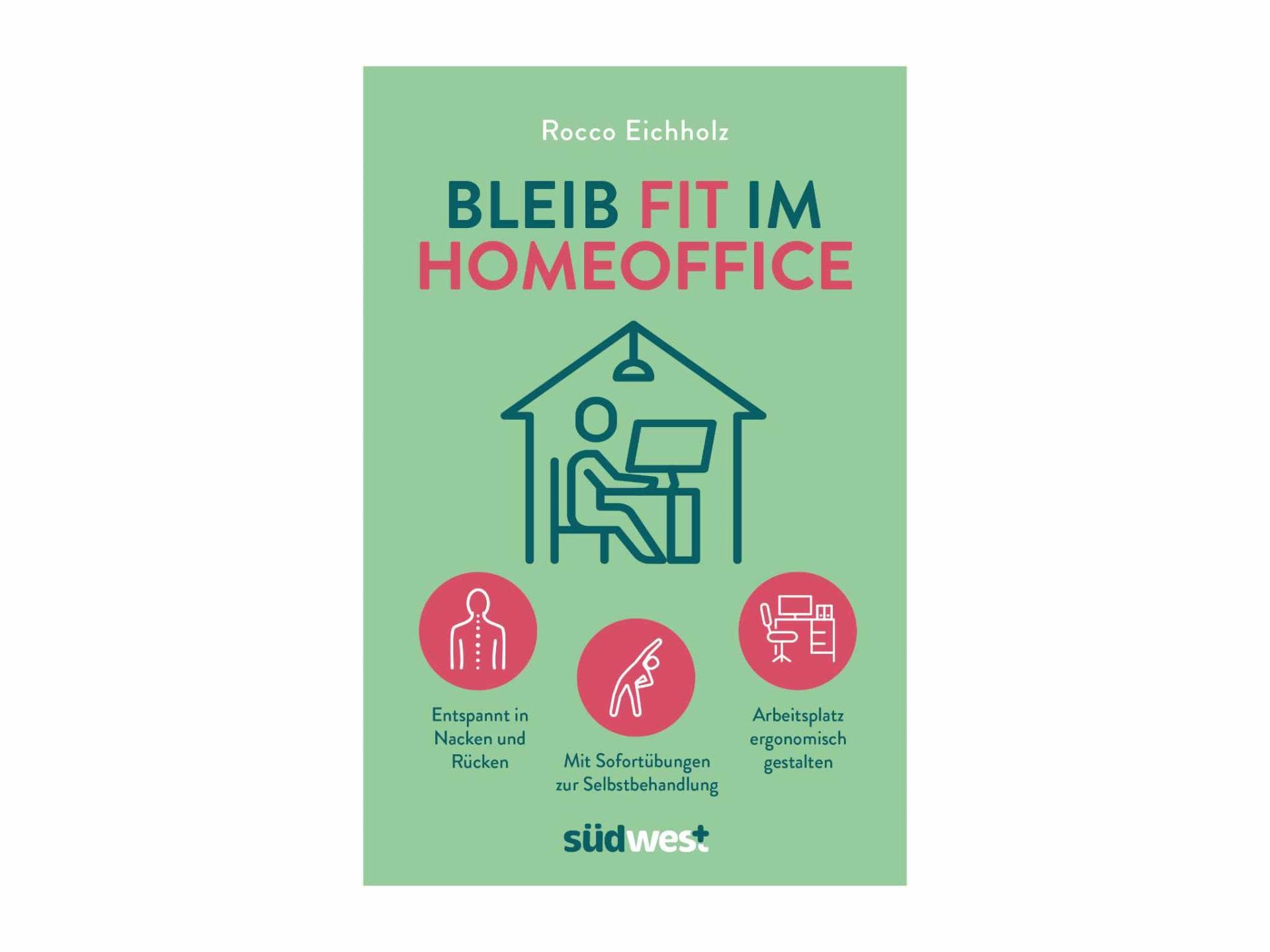 Bleib fit im Homeoffice von Rocco Eichholz
