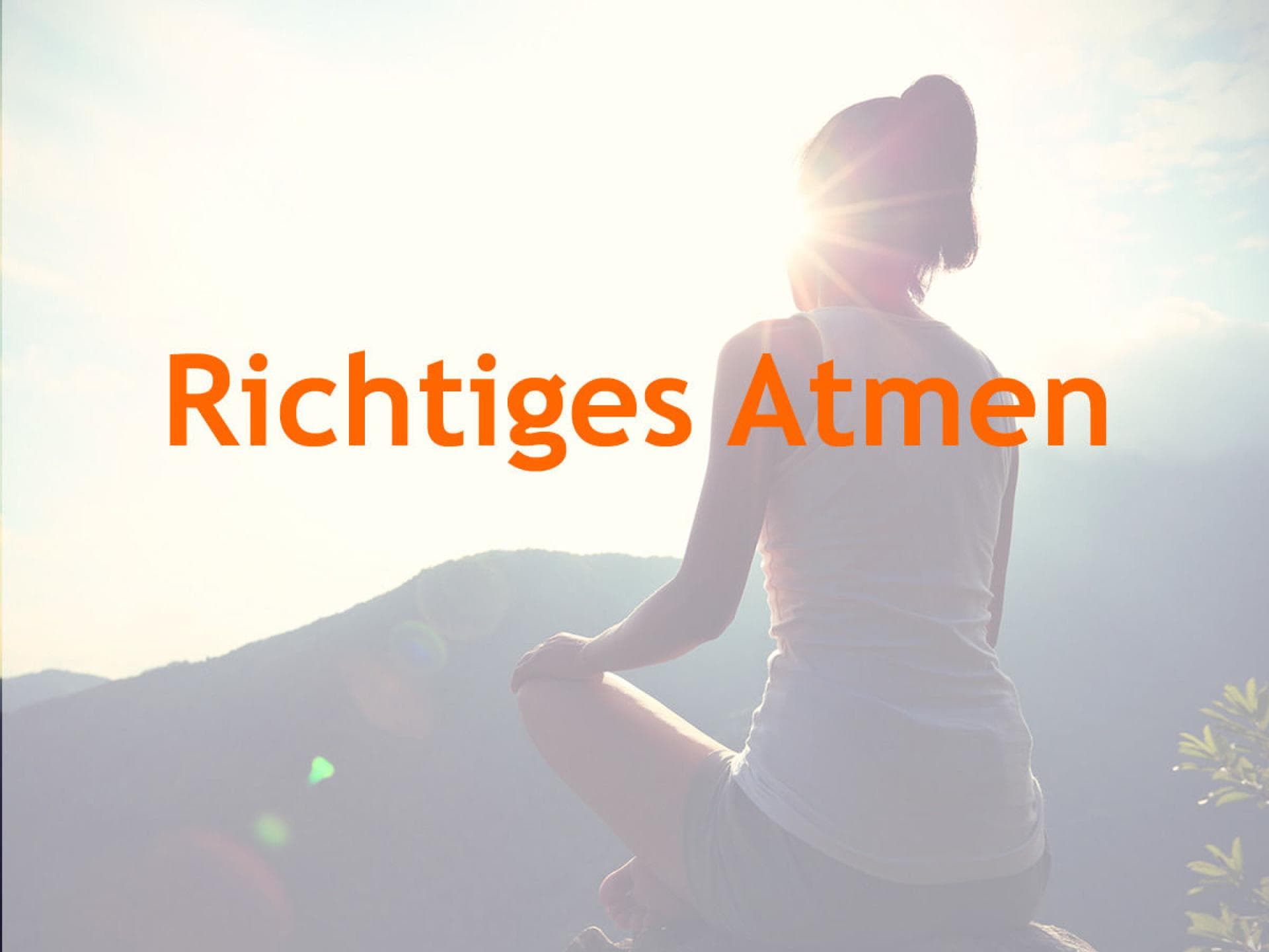 Richtiges Atmen Richtiges Atmen