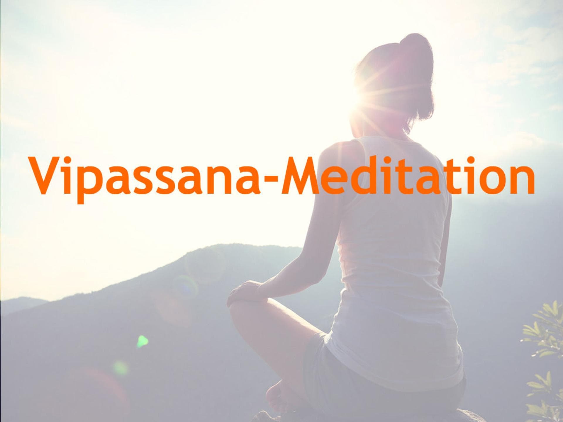 Vipassana-Meditation Vipassana-Meditation