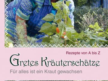 Gretes Kräuterschätze Gretes Kräuterschätze