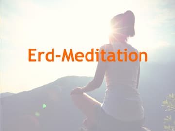 Erd-Meditation Erd-Meditation