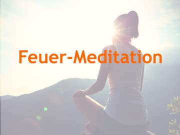 Feuer-Meditation Feuer-Meditation