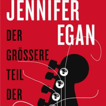 Jennifer Egan: Der größere Teil der Welt Jennifer Egan: Der größere Teil der Welt