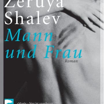 Zeruya Shalev: „Mann und Frau“ Zeruya Shalev: „Mann und Frau“