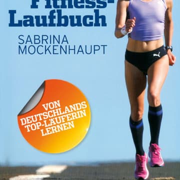 Sabrina Mockenhaupt: Mein großes Fitness-Laufbuch Sabrina Mockenhaupt: Mein großes Fitness-Laufbuch